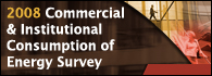 2008 Commercial and Institutional Consumption of Energy Survey